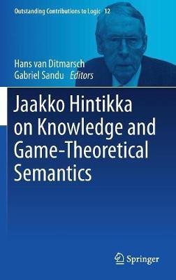 Jaakko Hintikka on Knowledge and Game-Theoretical Semantics(English, Hardcover, unknown)