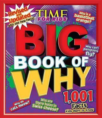 Big Book of Why Revised and Updated: 1,001 Facts Kids Want to Know(English, Hardcover, Editors of,Time,for,Kids)