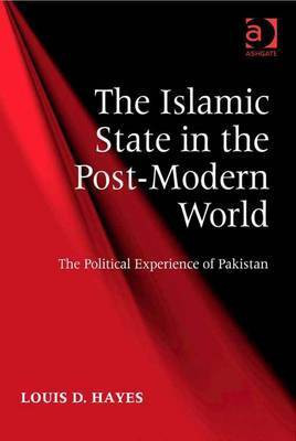 The Islamic State in the Post-Modern World(English, Electronic book text, Hayes Louis D Dr)