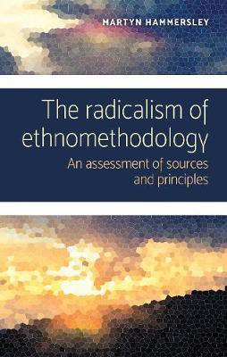 The Radicalism of Ethnomethodology(English, Electronic book text, Hammersley Martyn)