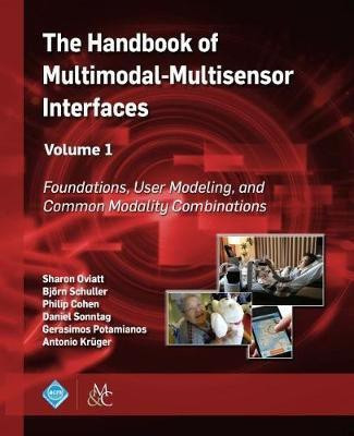 The Handbook of Multimodal-Multisensor Interfaces, Volume 1(English, Hardcover, Oviatt Sharon)