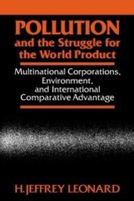 Pollution and the Struggle for the World Product(English, Paperback, Leonard H. Jeffrey)