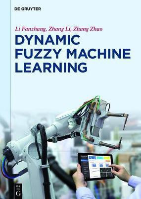 Dynamic Fuzzy Machine Learning(English, Electronic book text, Li Fanzhang)