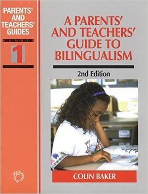 A Parents' and Teachers' Guide to Bilingualism(English, Paperback, Baker Colin)