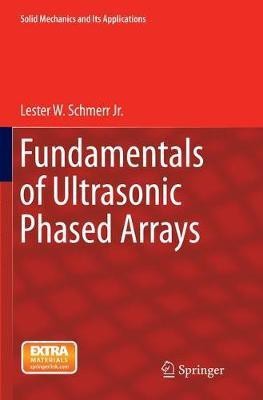 Fundamentals of Ultrasonic Phased Arrays(English, Paperback, Schmerr Jr. Lester W.)