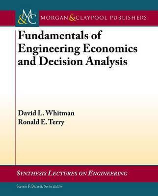 Fundamentals of Engineering Economics and Decision Analysis(English, Electronic book text, Whitman David)