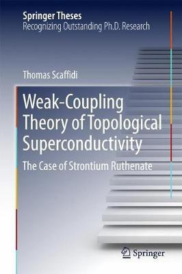 Weak-Coupling Theory of Topological Superconductivity(English, Hardcover, Scaffidi Thomas)