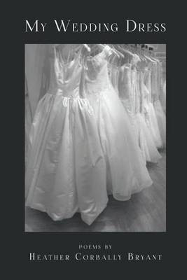 My Wedding Dress(English, Paperback, Bryant Heather)