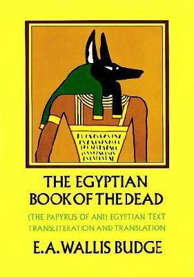 The Egyptian Book of the Dead: The Papyrus of Ani(English, Paperback, Budge Sir E. A. Wallis)