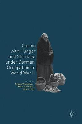 Coping with Hunger and Shortage under German Occupation in World War II(English, Hardcover, unknown)