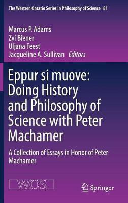 Eppur si muove: Doing History and Philosophy of Science with Peter Machamer(English, Hardcover, unknown)