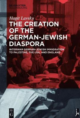 The Creation of the German-Jewish Diaspora(English, Electronic book text, Lavsky Hagit Hadassa)