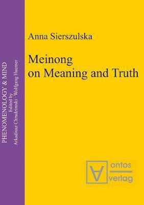 Meinong on Meaning and Truth(English, Electronic book text, Sierszulska Anna)