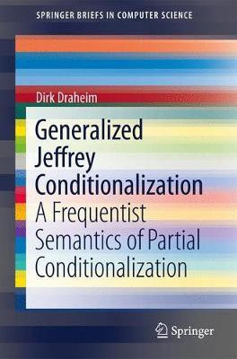 Generalized Jeffrey Conditionalization(English, Paperback, Draheim Dirk)