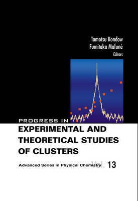 Progress in Experimental and Theoretical Studies of Clusters(English, Electronic book text, Kondow Tamotsu)