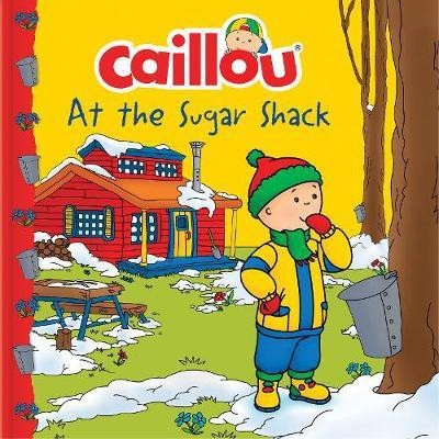 Caillou at the Sugar Shack(English, Paperback, unknown)