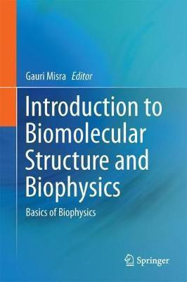 Introduction to Biomolecular Structure and Biophysics(English, Hardcover, unknown)
