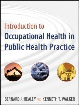 Introduction to Occupational Health in Public Health Practice(English, Paperback, Healey Bernard J.)