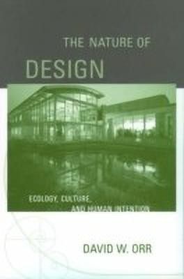 The Nature of Design(English, Paperback, Orr David W.)