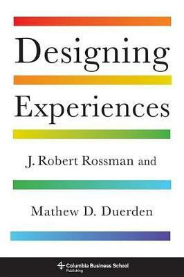 Designing Experiences(English, Hardcover, Rossman J. Robert Ph.D.)
