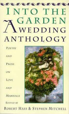 Into The Garden - A Wedding Anth  - Poetry and Prose on Love and Marriage(English, Paperback, Mitchell R)