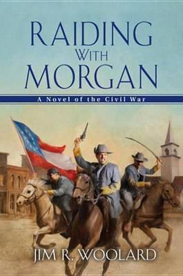 Raiding with Morgan(English, Electronic book text, Woolard Jim R.)