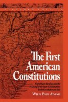 The First American Constitutions(English, Paperback, Adams Willi Paul)