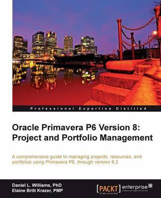 Oracle Primavera P6 Version 8: Project and Portfolio Management(English, Electronic book text, Williams Daniel)