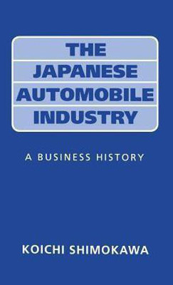 The Japanese Automobile Industry(English, Hardcover, Shimokawa Koichi)