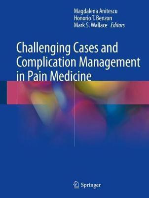 Challenging Cases and Complication Management in Pain Medicine(English, Paperback, unknown)