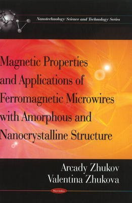 Magnetic Properties & Applications of Ferromagnetic Microwires with Amorpheous & Nanocrystalline Structure(English, Paperback, Zhukov Arcady)