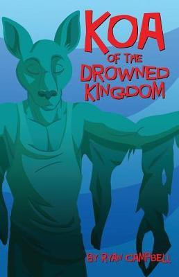 Koa of the Drowned Kingdom(English, Paperback, Campbell Ryan)