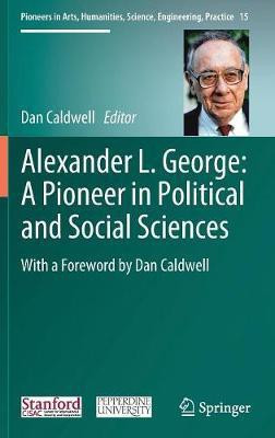 Alexander L. George: A Pioneer in Political and Social Sciences(English, Hardcover, unknown)