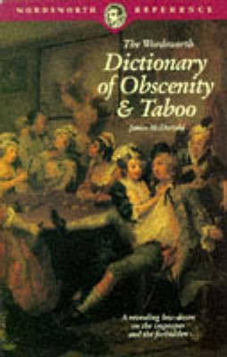 The Wordsworth Dictionary of Obscenity and Taboo(English, Paperback, McDonald James)