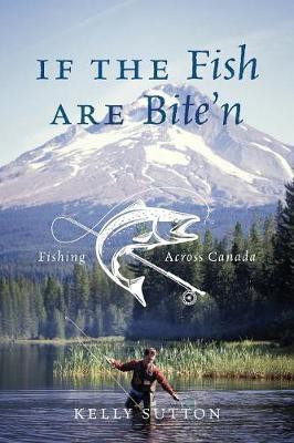 If the Fish are Bite'n(English, Paperback, Sutton Kelly)