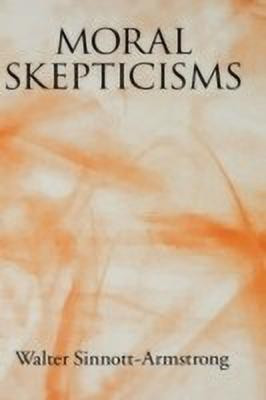 Moral Skepticisms(English, Hardcover, Sinnott-Armstrong Walter)