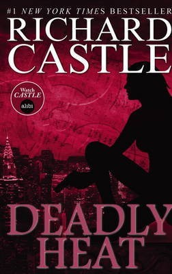 Nikki Heat Book Five - Deadly Heat: (Castle)(English, Paperback, Castle Richard)