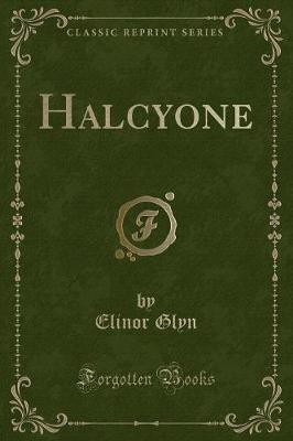Halcyone (Classic Reprint)(English, Paperback, Glyn Elinor)