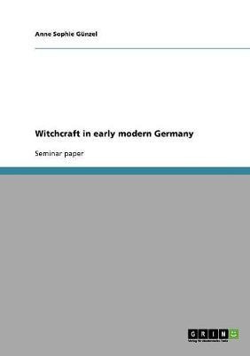 Witchcraft in early modern Germany(English, Paperback, Guenzel Anne Sophie)