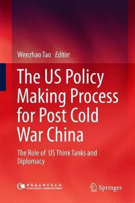 The US Policy Making Process for Post Cold War China(English, Hardcover, unknown)