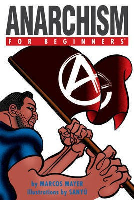 Anarchism for Beginners(English, Electronic book text, Mayer Marcos)