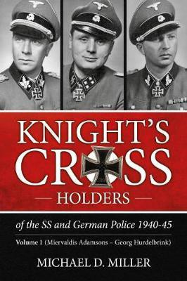 Knight'S Cross Holders of the Ss and German Police 1940-45(English, Paperback, Miller Michael D.)
