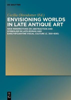 Envisioning Worlds in Late Antique Art(English, Hardcover, unknown)