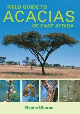 Field Guide to Acacias of East Africa(English, Paperback, Dharani Najma)