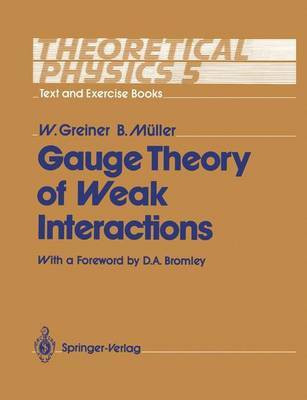 Theoretical Physics: Gauge Theory of Weak Interactions v. 5(English, Paperback, Muller Berndt)
