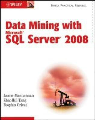 Data Mining with Microsoft SQL Server 2008(English, Paperback, MacLennan Jamie)