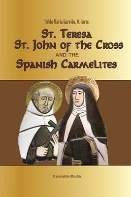 St. Teresa, St. John of the Cross and the Spanish Carmelites(English, Paperback, Garrido Pablo Maria)