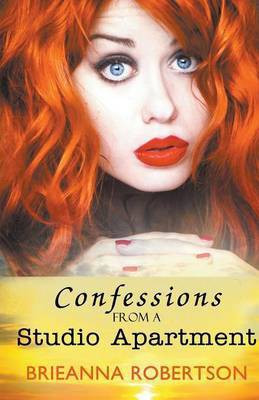 Confessions from a Studio Apartment(English, Paperback, Robertson Brieanna)