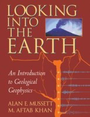 Looking into the Earth(English, Paperback, Mussett Alan E.)