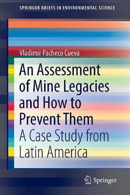 An Assessment of Mine Legacies and How to Prevent Them(English, Paperback, Pacheco Cueva Vladimir)